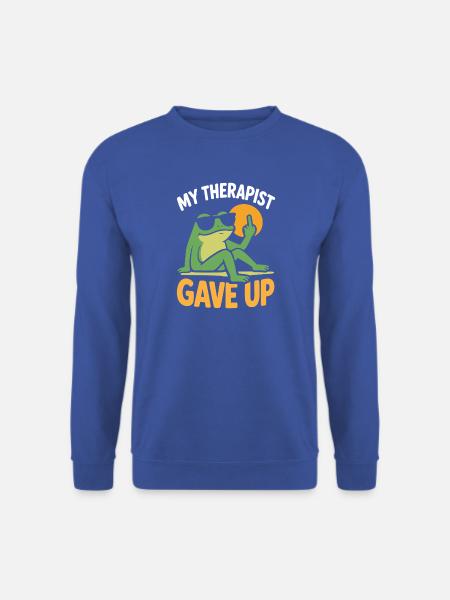 Mein Therapeut hat Frog Tee aufgegeben. - Unisex Pullover - Royalblau
