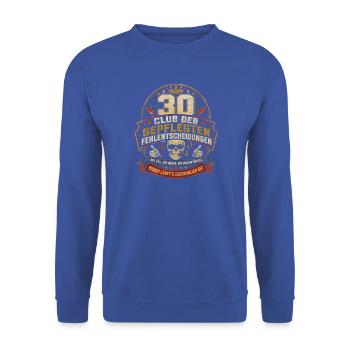 30 Geburtstag Mann Geschenk Lustiger Spruch - Unisex Pullover - Royalblau - Vorne - Alina (178cm) & Michal (187cm)