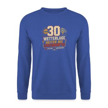 30 Geburtstag Geschenk Lustiger Spruch Party Humor - Unisex Pullover - Royalblau - Vorne - Alina (178cm) & Michal (187cm)