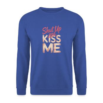 Shut Up And Kiss Me Küss Mich Einfach Valentinstag - Unisex Pullover - Royalblau - Vorne - Alina (178cm) & Michal (187cm)