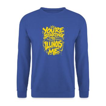 Graffiti Slogan: You're Starting to Illinois Me - Unisex Pullover - Royalblau - Vorne - Alina (178cm) & Michal (187cm)