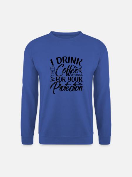 Tshirt Shirt Kaffee Spruch Damen Herren - Unisex Pullover - Royalblau