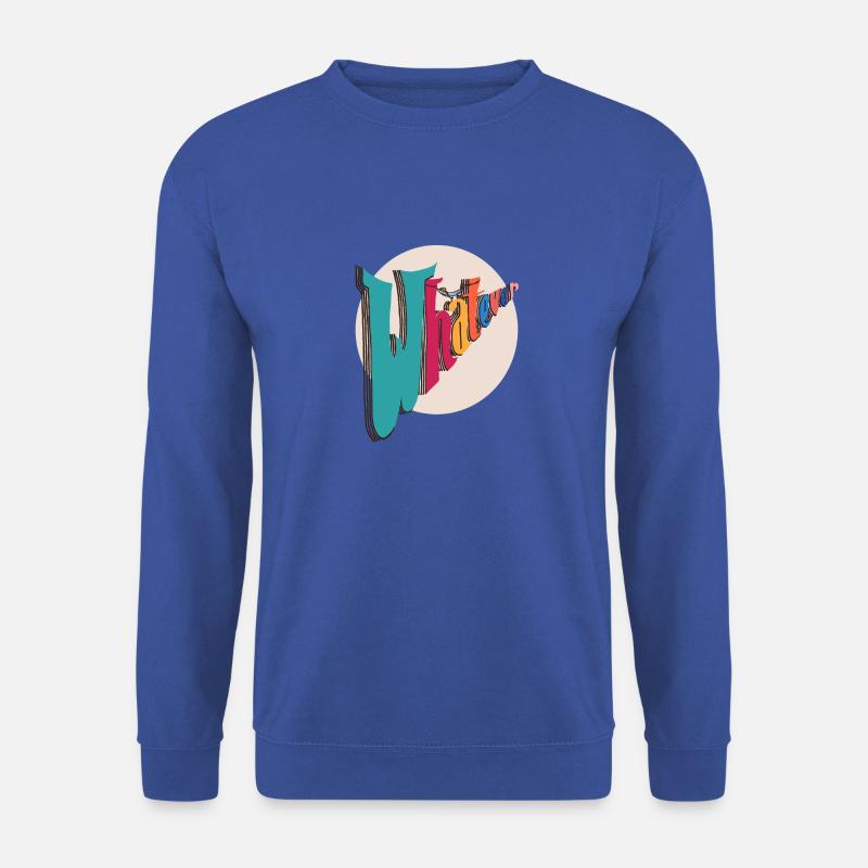 Whatever - Unisex Sweatshirt - royal blue