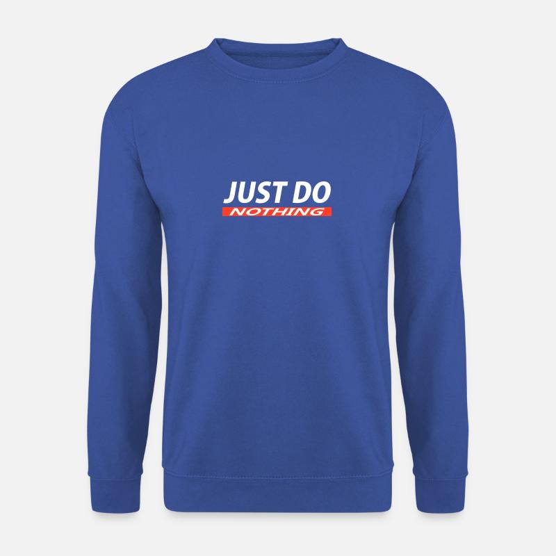 Just do nothing - Unisex Sweatshirt - royal blue