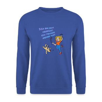 Ich bin nicht verrückt... - Unisex Pullover - Royalblau - Vorne - Alina (178cm) & Michal (187cm)