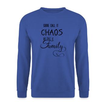 SOME CALL IT CHAOS WE CALL IT FAMILY - Unisex Sweatshirt - royal blue - Front - Alina (178cm) & Michal (187cm)