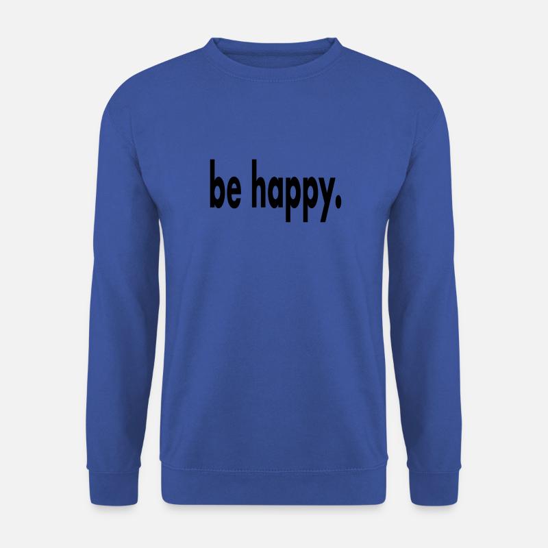 be happy. Schriftzug - Unisex Pullover - Royalblau