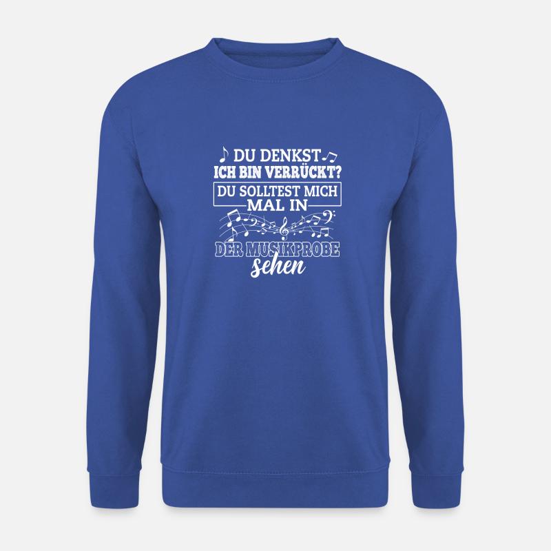 Musiker Shirt · Blasmusik· verrückt Musikprobe - Unisex Pullover - Royalblau