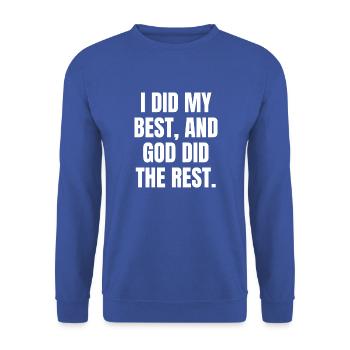 Ich tat mein Bestes und Gott tat den Rest - Christian - Unisex Pullover - Royalblau - Vorne - Alina (178cm) & Michal (187cm)