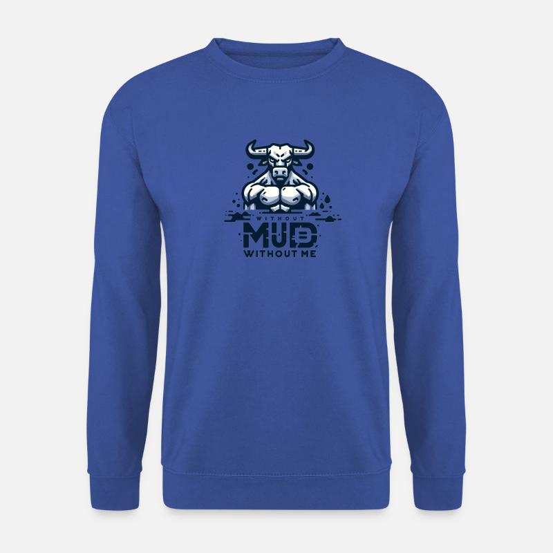 Without Mud Without Me Stier - Unisex Pullover - Royalblau