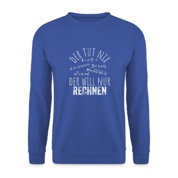 Der tut nix der will nur rechnen Mathematiker - Unisex Pullover - Royalblau - Vorne - Alina (178cm) & Michal (187cm)