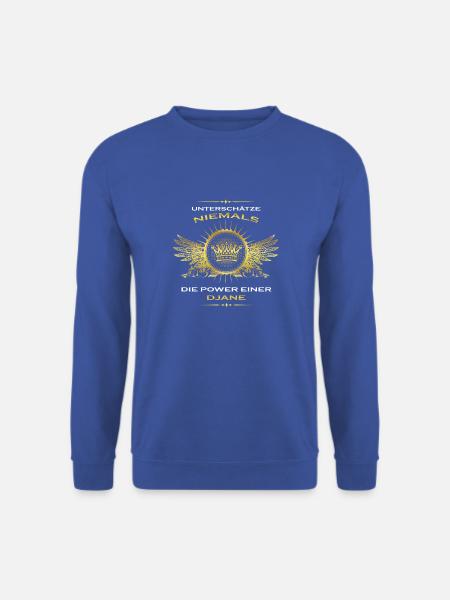 Geschenk Unterschaetze niemals Djane - Unisex Pullover - Royalblau
