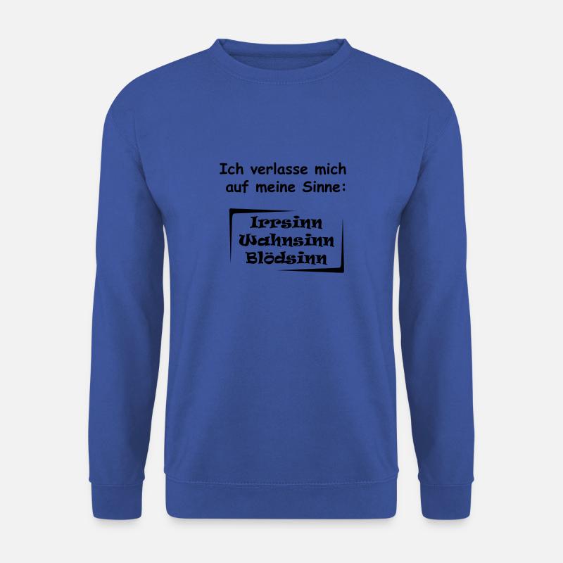 Verlasse dich auf deine drei Sinne... - Unisex Pullover - Royalblau