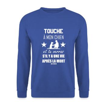 Touche à mon chien t-shirt humour cadeau - Sweat-shirt Unisexe - bleu royal - Devant - Alina (178cm) & Michal (187cm)