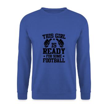 This girl is ready for soccer - Unisex Sweatshirt - royal blue - Front - Alina (178cm) & Michal (187cm)