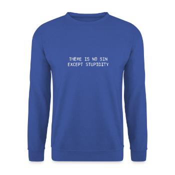 There is no sin except stupidity - Unisex Sweatshirt - royal blue - Front - Alina (178cm) & Michal (187cm)