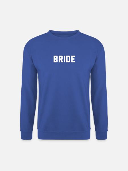 Bride Bachelorette - Unisex Pullover - Royalblau