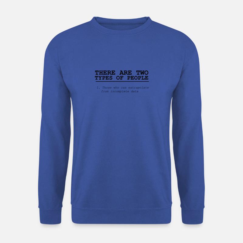 There Are Two Types Of People - Unisex Pullover - Royalblau