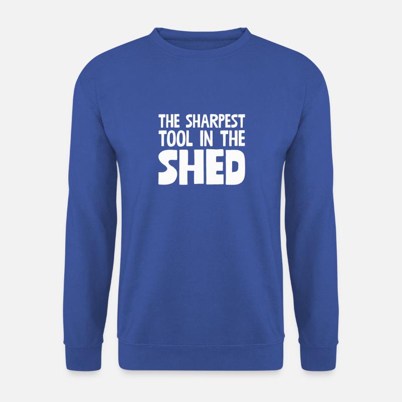 The Sharpest Tool In The Shed - Unisex Sweatshirt - royal blue