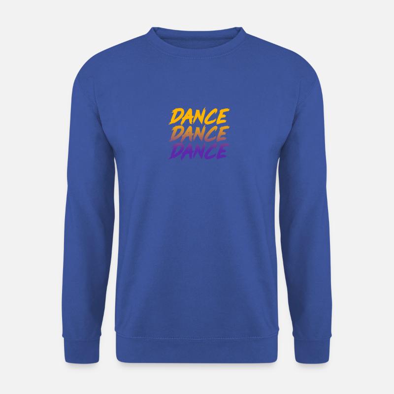 Dance Dance Dance Shirt - Unisex Pullover - Royalblau