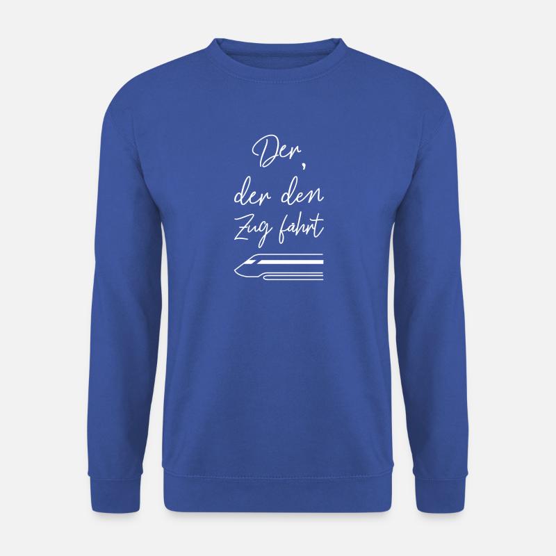 Der der den Zug fährt. - Unisex Pullover - Royalblau