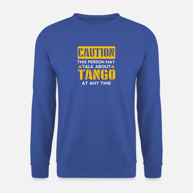 CAUTION - Tango fan - Unisex Sweatshirt - royal blue