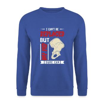 I can't be replaced but my hip sure can - Unisex Pullover - Royalblau - Vorne - Alina (178cm) & Michal (187cm)