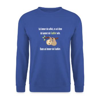 Sei immer du selbst, sei ein Faultier - Spruch - Unisex Pullover - Royalblau - Vorne - Alina (178cm) & Michal (187cm)