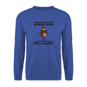 Wake Up At 5 Am Milk The Almonds Gift - Unisex Sweatshirt - royal blue - Front - Alina (178cm) & Michal (187cm)