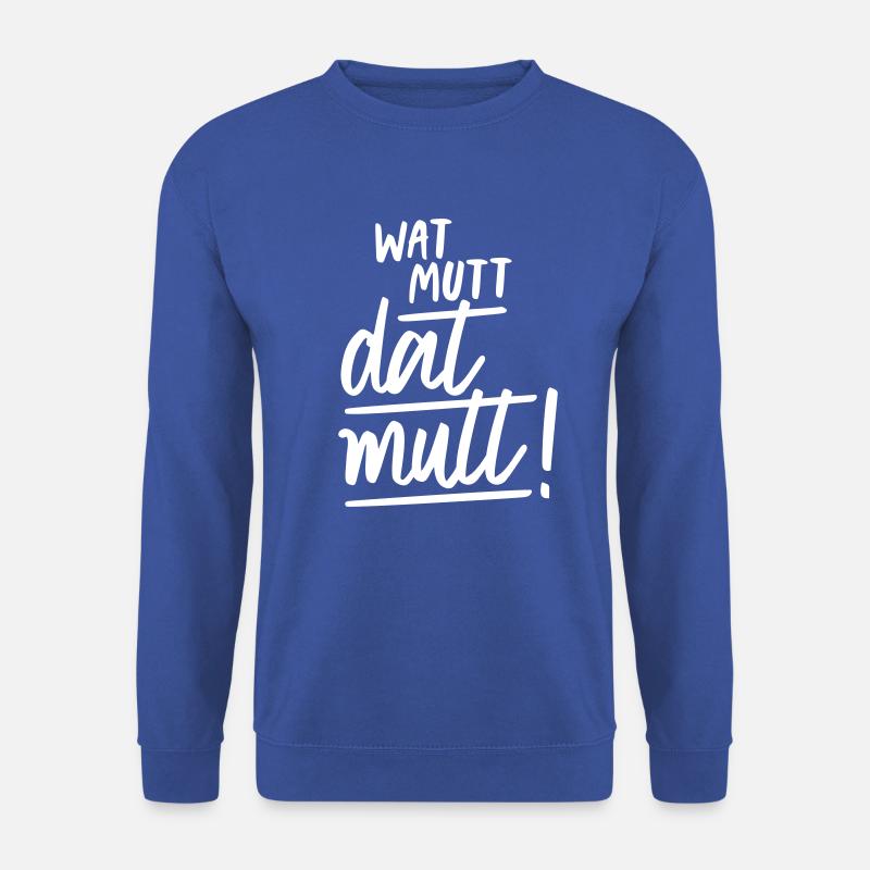 Watt mutt dat mutt - Unisex Pullover - Royalblau