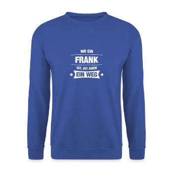 FRANK Spruch Geschenkidee Geburtstag Witzig Cool - Unisex Pullover - Royalblau - Vorne - Alina (178cm) & Michal (187cm)