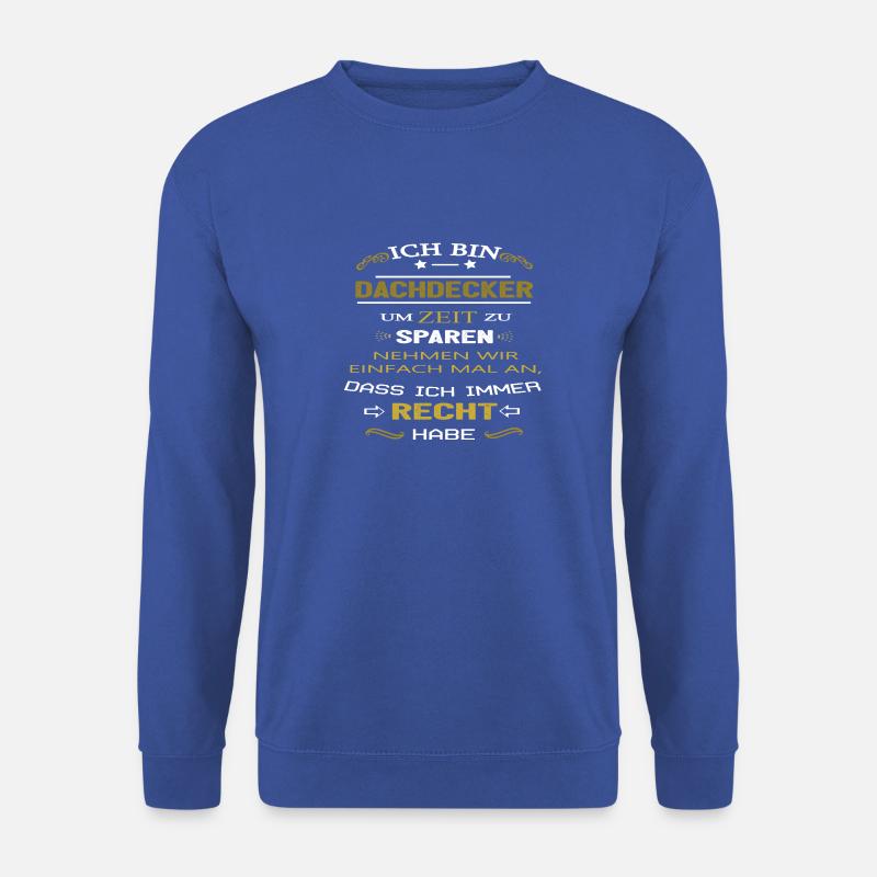 Ich bin Dachdecker - Unisex Pullover - Royalblau