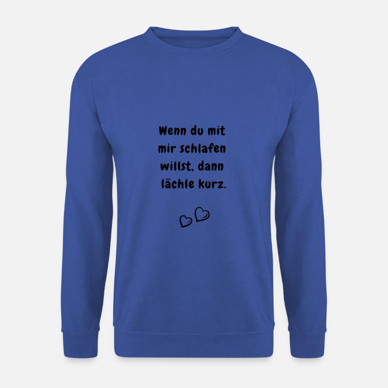 WENN DU MIT MIR SCHLAFEN WILLST Anmachspruch Liebe - Unisex Pullover - Royalblau