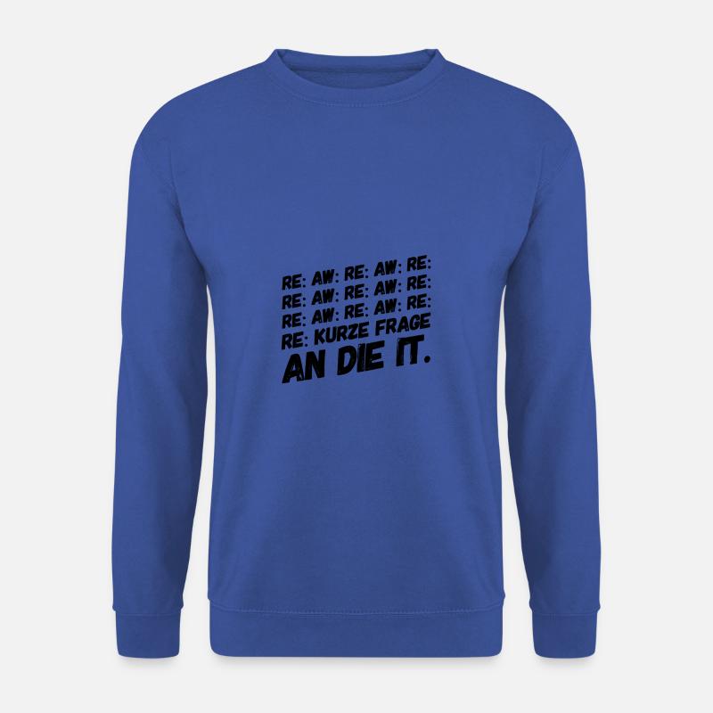 Bürohumor Büro Lustige Witzige Sprüche IT - Unisex Pullover - Royalblau