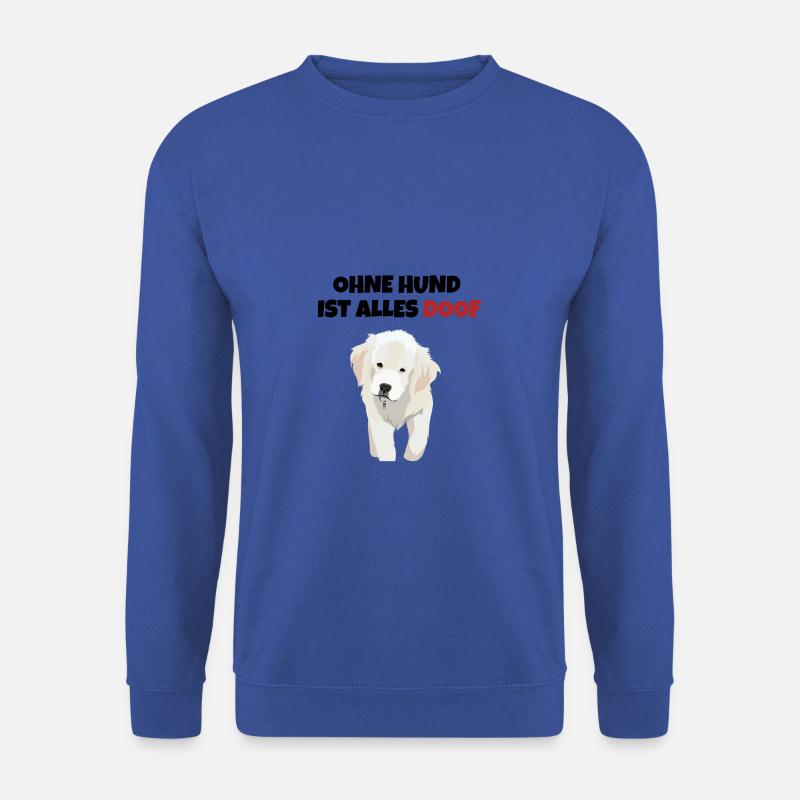 Ohne Hund ist alles doof. - Unisex Pullover - Royalblau