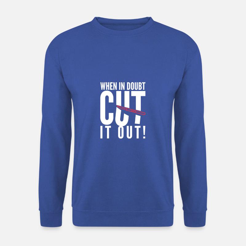When In Doubt Cut It Out Funny Surgeon - Unisex Pullover - Royalblau