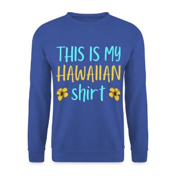 This is my hawaiian shirt, Pineapple - Sweat-shirt Unisexe - bleu royal - Devant - Alina (178cm) & Michal (187cm)