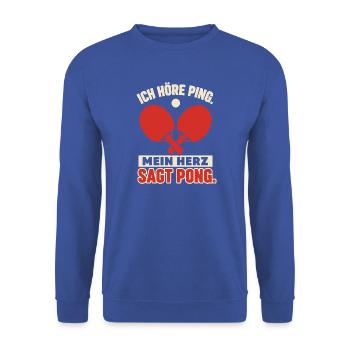  Ich höre Ping, mein Herz sagt Pong – Tischtennis - Unisex Pullover - Royalblau - Vorne - Alina (178cm) & Michal (187cm)