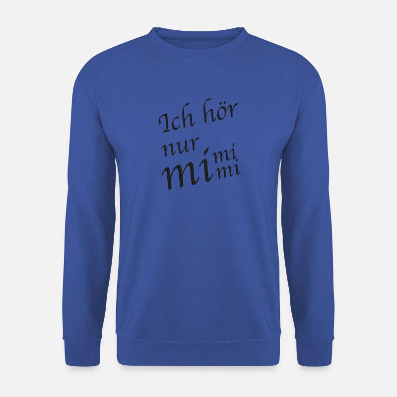 I only listen mimimi - Unisex Sweatshirt - royal blue