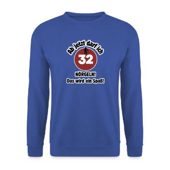 32nd birthday From now on I can nag - fun - Unisex Sweatshirt - royal blue - Front - Alina (178cm) & Michal (187cm)