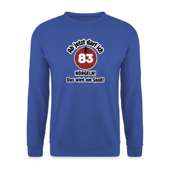 83rd birthday From now on I can nag - fun - Unisex Sweatshirt - royal blue - Front - Alina (178cm) & Michal (187cm)