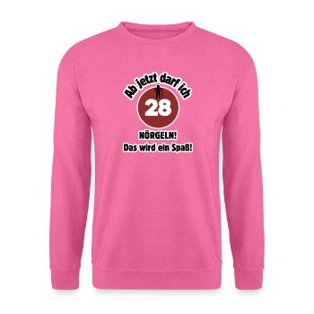 28th birthday From now on I can nag - fun - Unisex Sweatshirt - pink - Front