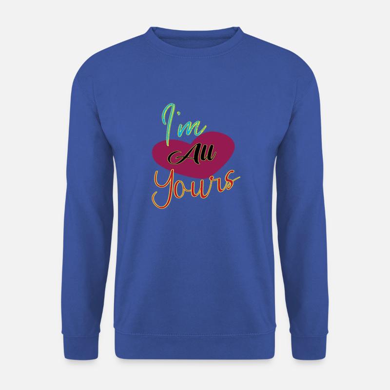 I´m all yours - Unisex Pullover - Royalblau