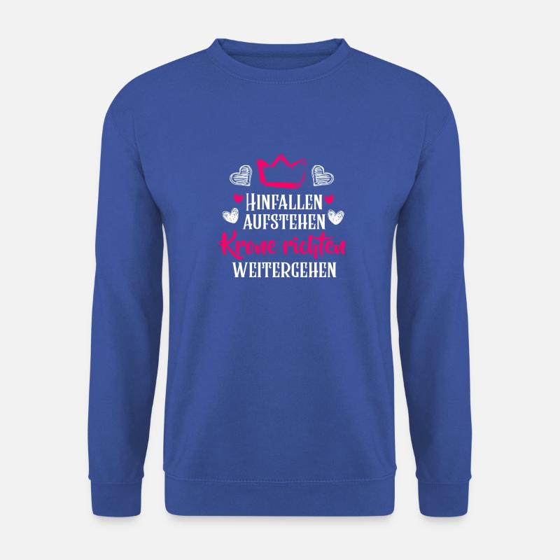 Hinfallen Aufstehen Krone richten weitergehen - Unisex Pullover - Royalblau