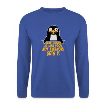 Dark Humor is Like Food Spruch Pinguin Witz Böse - Unisex Pullover - Royalblau - Vorne - Alina (178cm) & Michal (187cm)