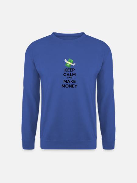 KEEP CALM and MAKE MONEY - Unisex Pullover - Royalblau