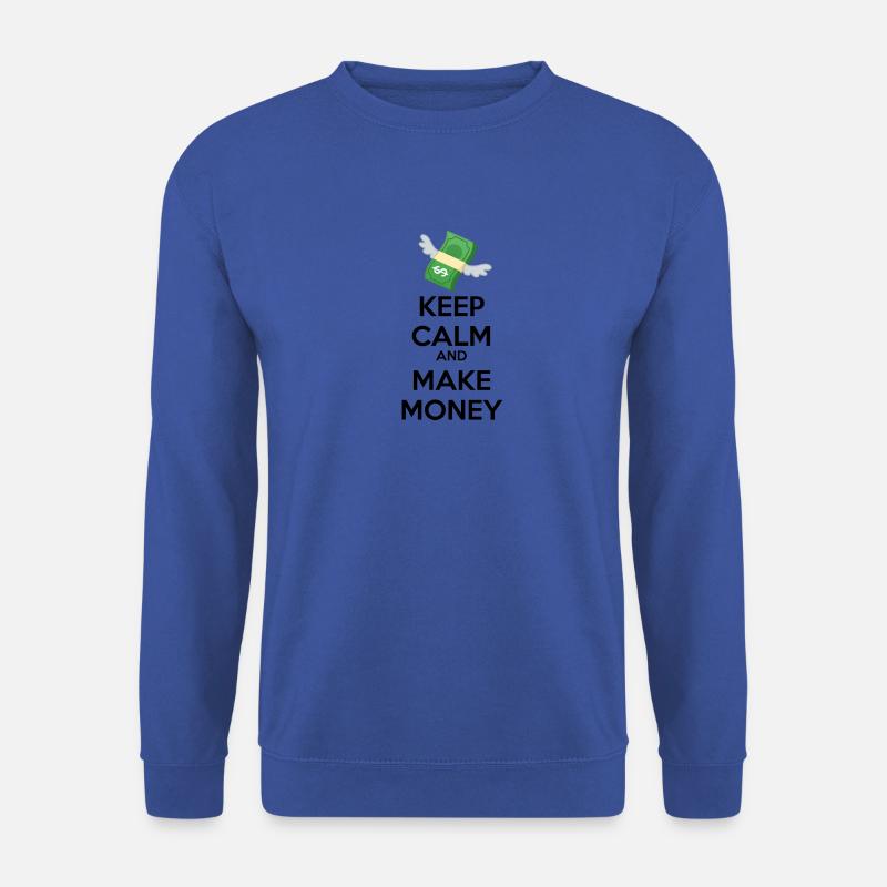 KEEP CALM and MAKE MONEY - Unisex Sweatshirt - royal blue