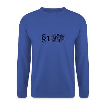 §1 Ich Immer Recht Jura Lustiger Spruch Geschenk - Unisex Pullover - Royalblau - Vorne - Alina (178cm) & Michal (187cm)