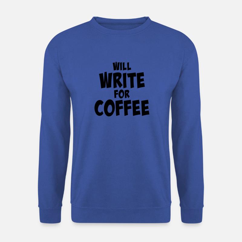Will write for coffee - Unisex Sweatshirt - royal blue