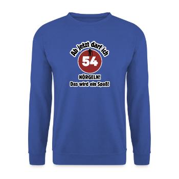 54th birthday From now on I can nag - fun - Unisex Sweatshirt - royal blue - Front - Alina (178cm) & Michal (187cm)